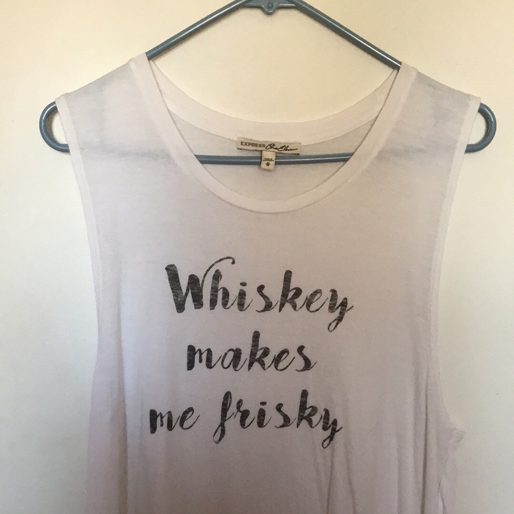 Express Whiskey makes me frisky tank